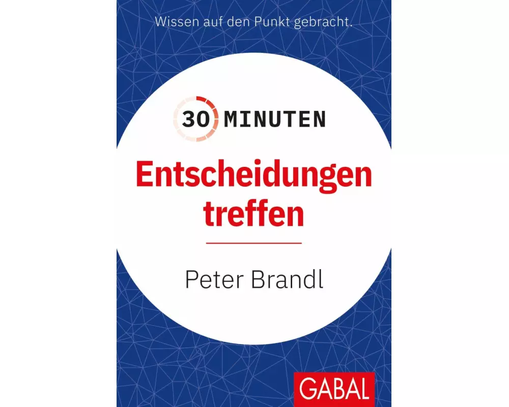 30 Minuten Entscheidungen treffen