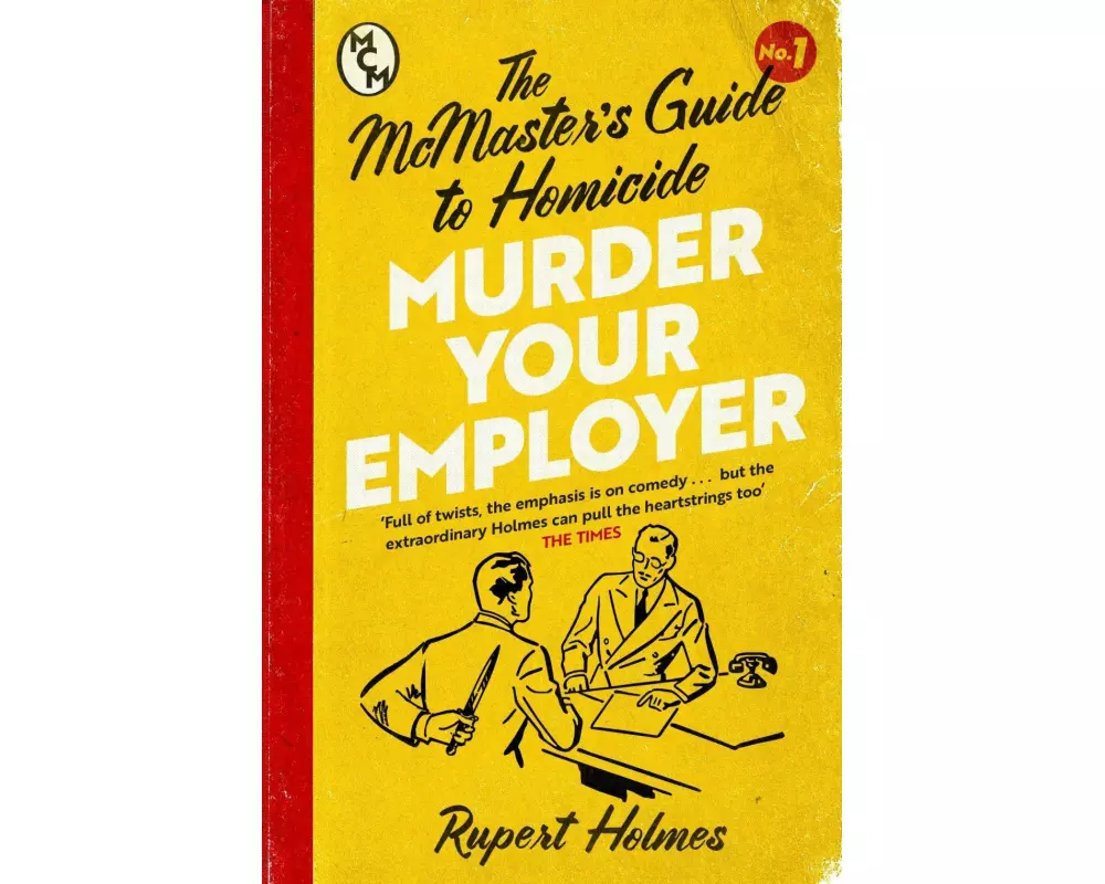 Murder Your Employer: The McMasters Guide to Homicide