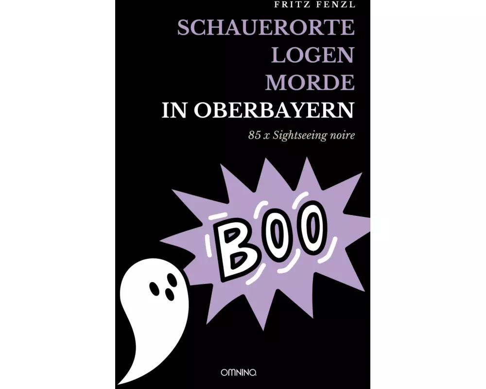 Schauerorte - Logen - Morde in Oberbayern