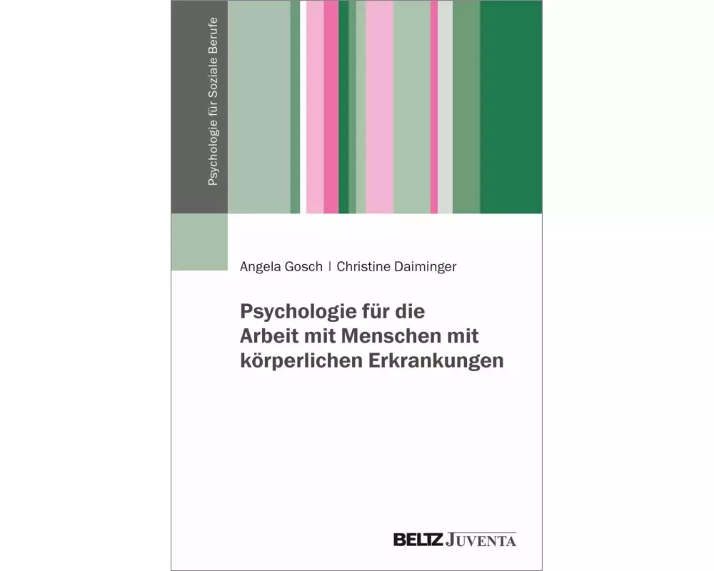 Psychologie für die Arbeit mit Menschen mit körperlichen Erkrankungen