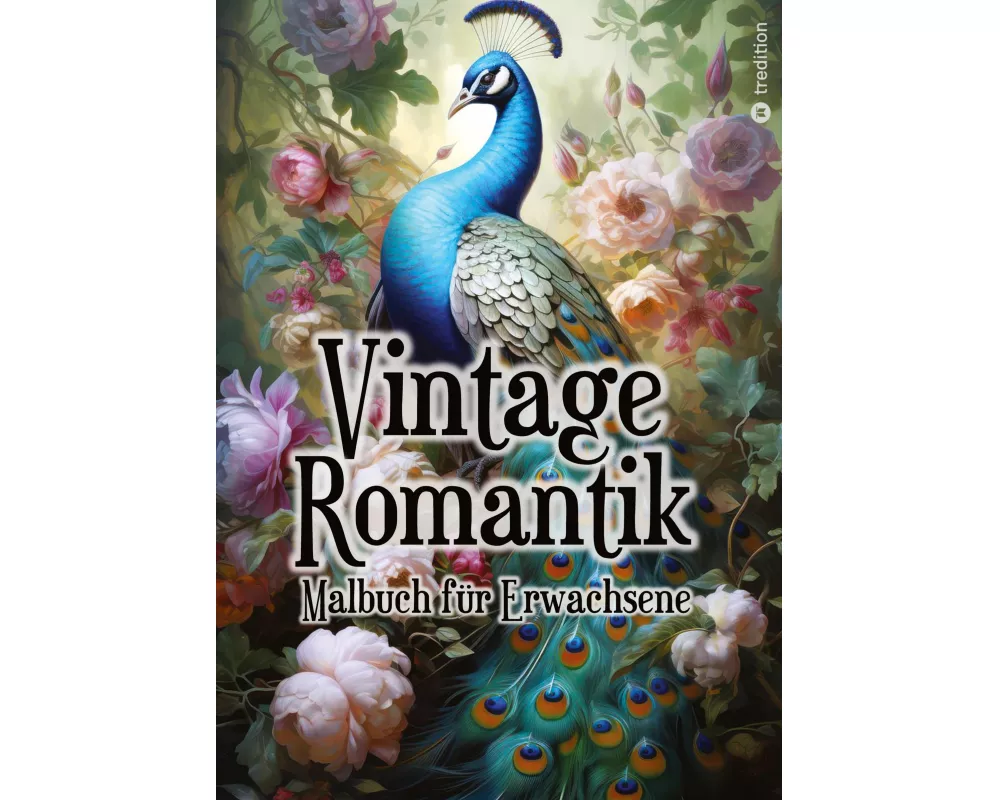 Malbuch für Erwachsene Vintage Romantik - Entspannung und Achtsamkeit