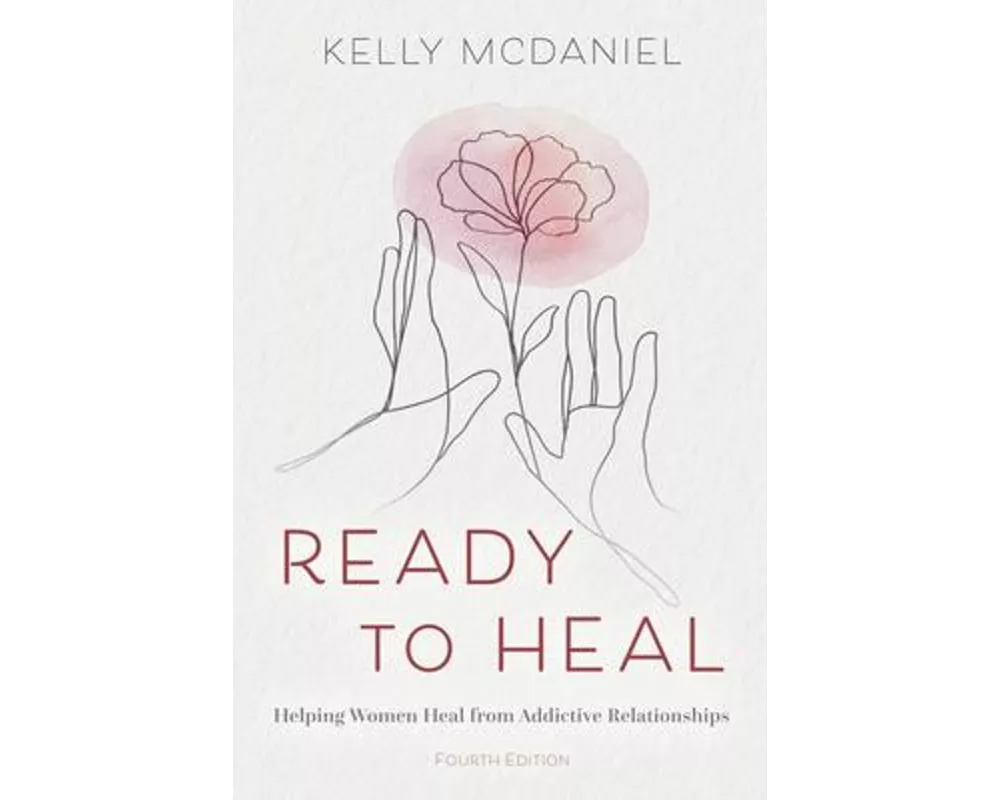 Ready to Heal: Helping Women Heal from Addictive Relationships