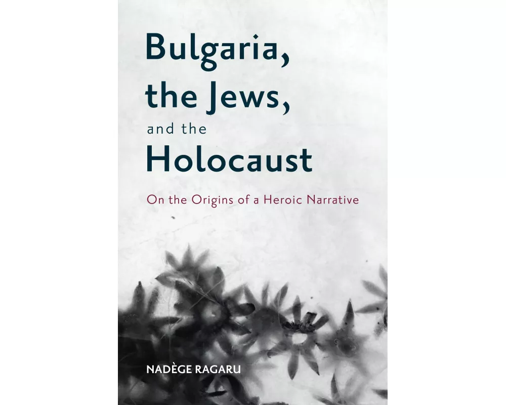 Bulgaria, the Jews, and the Holocaust