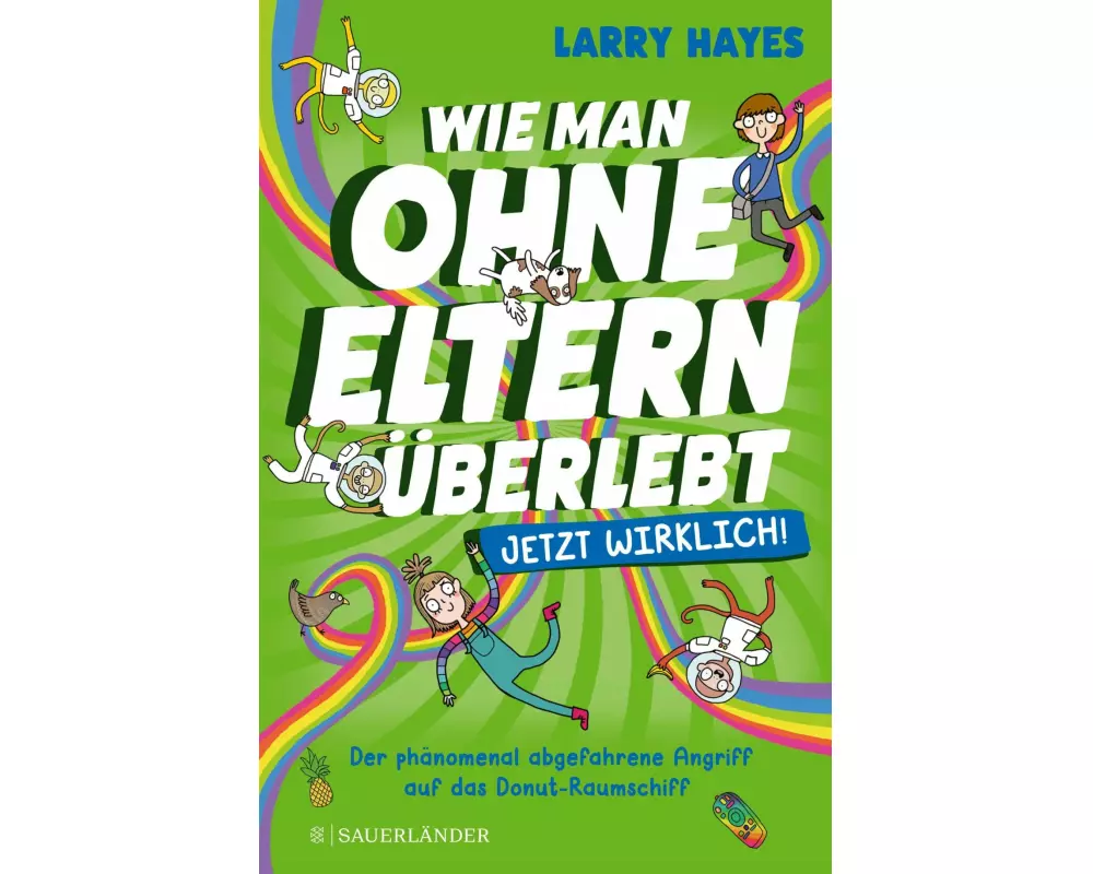 Wie man ohne Eltern überlebt – jetzt wirklich! Der phänomenal abgefahrene Angriff auf das Donut-Raumschiff