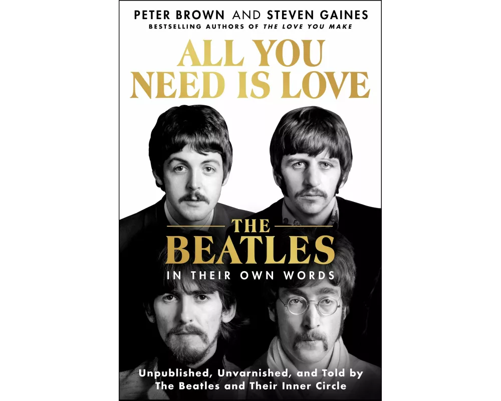 All You Need Is Love: The Beatles in Their Own Words