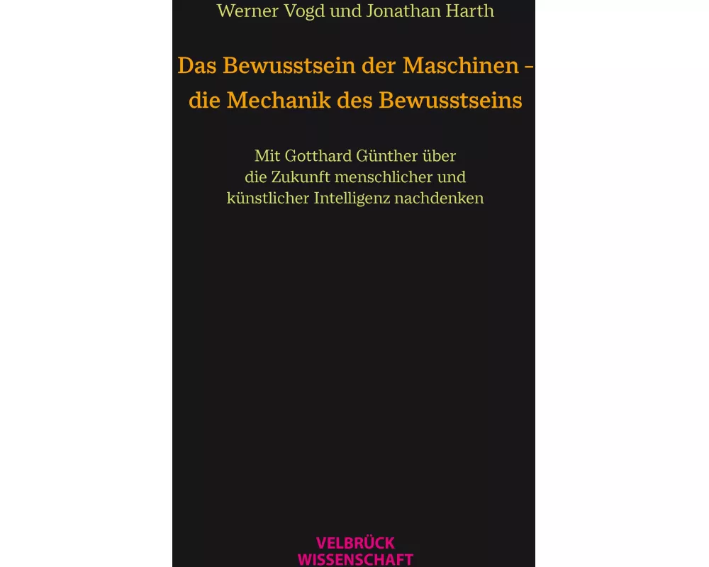 Das Bewusstsein der Maschinen - die Mechanik des Bewusstseins
