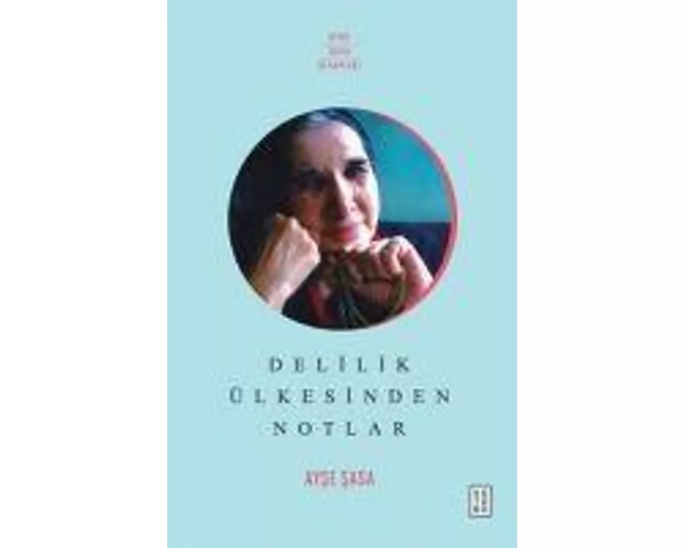 Delilik Ülkesinden Notlar