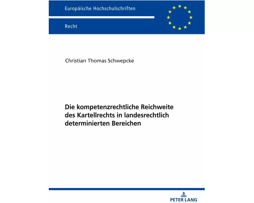Die kompetenzrechtliche Reichweite des Kartellrechts in landesrechtlich determinierten Bereichen
