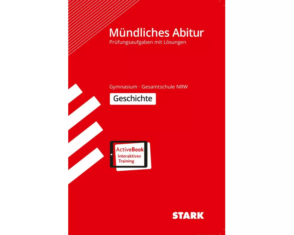 STARK Geschichte - Mündliche Abiturprüfung NRW - Prüfungsvorbereitung