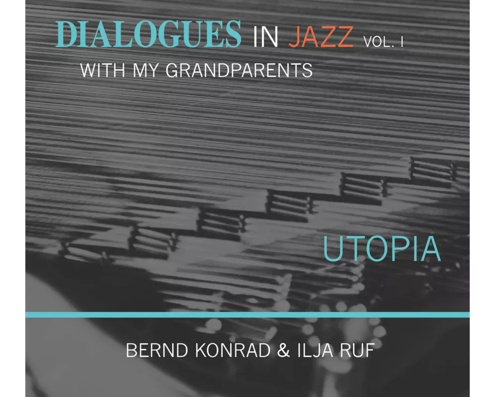 UTOPIA-Dialogues in Jazz with my Grandparents,V