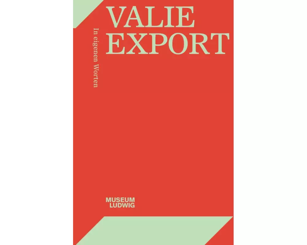 Valie Export. In eigenen Worten