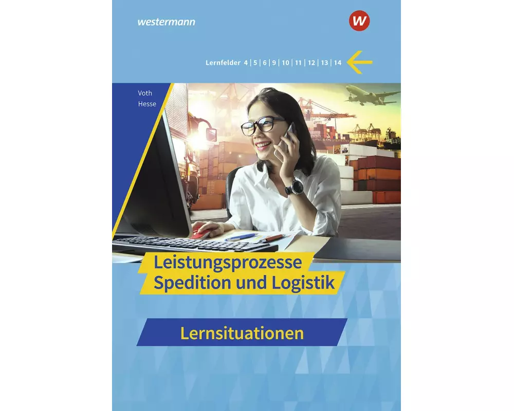 Spedition und Logistik. Leistungsprozesse: Lernsituationen