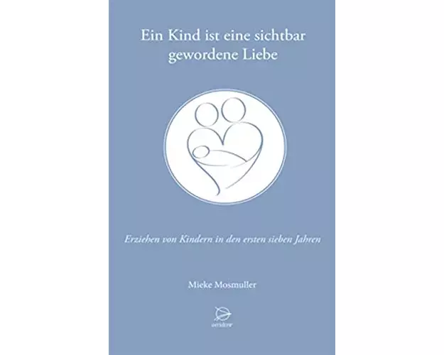 Ein Kind ist eine sichtbar gewordene Liebe