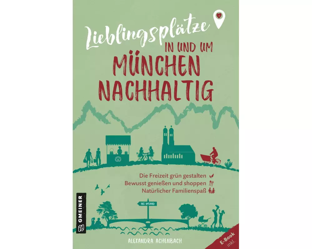 Lieblingsplätze in und um München - nachhaltig