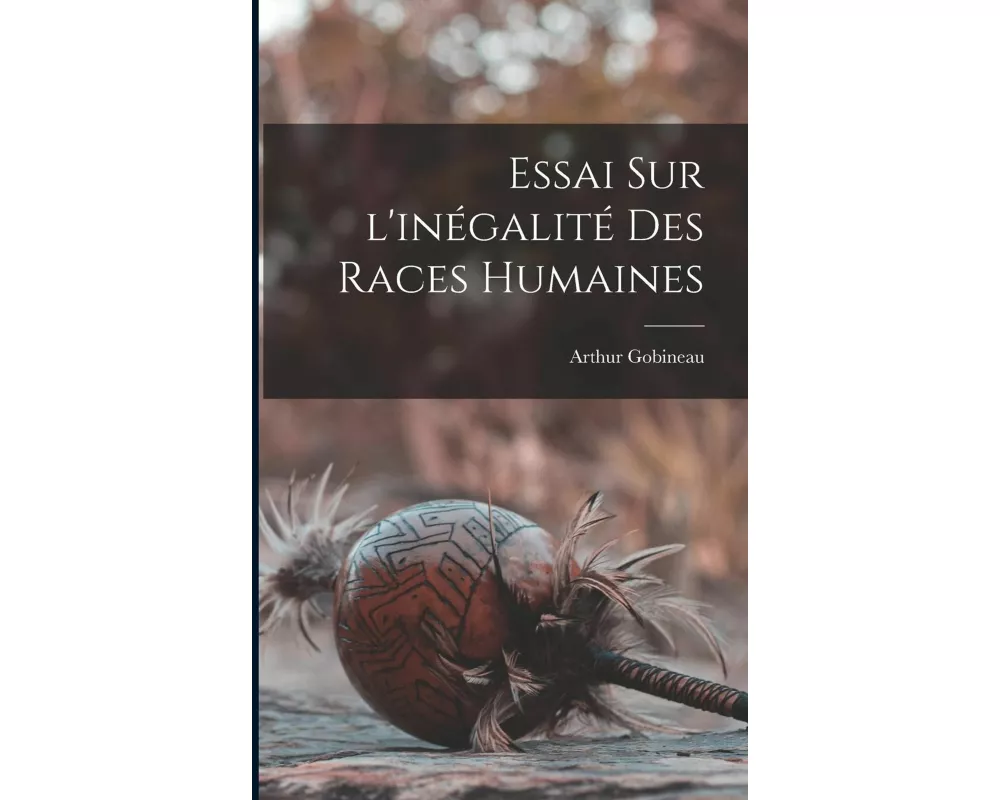 Essai sur l'inégalité des races humaines