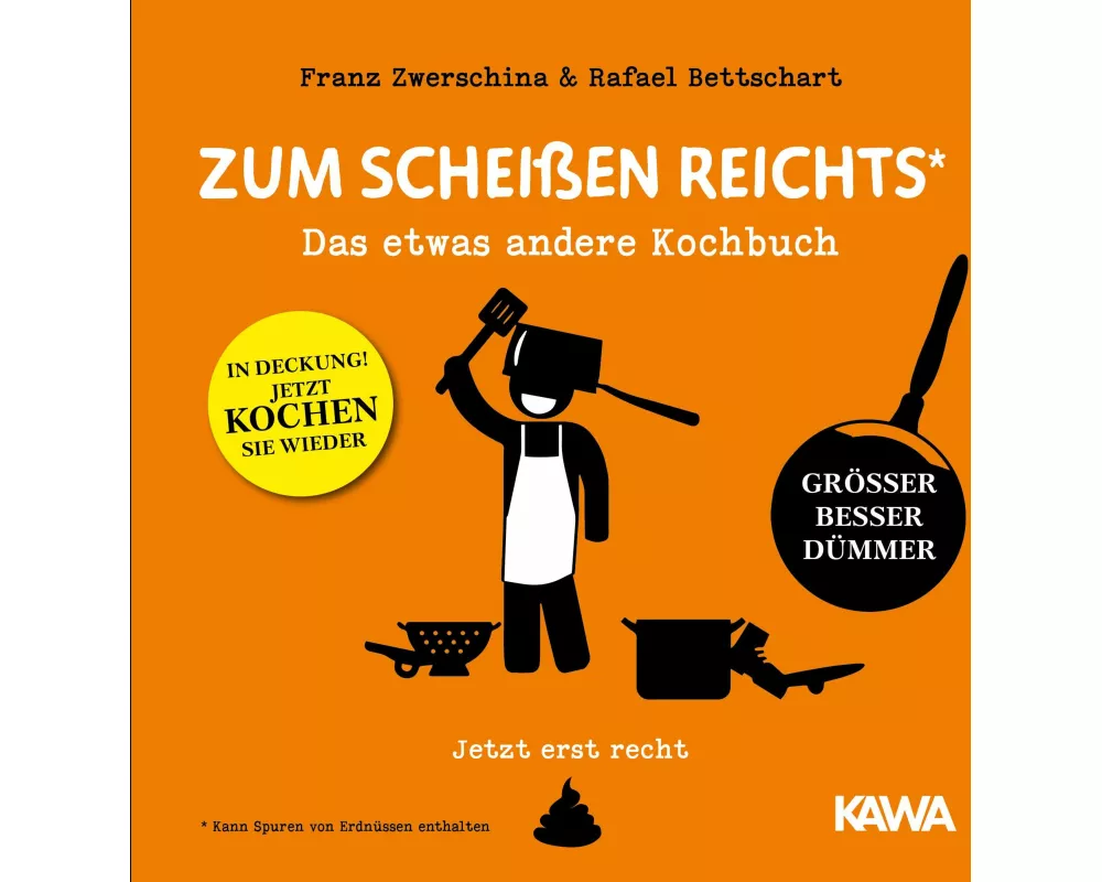 Zum Scheißen reichts - jetzt erst recht!