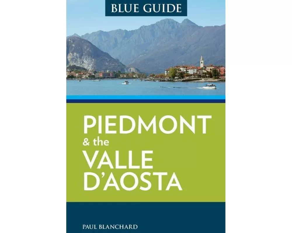 Blue Guide Piedmont & the Valle d'Aosta