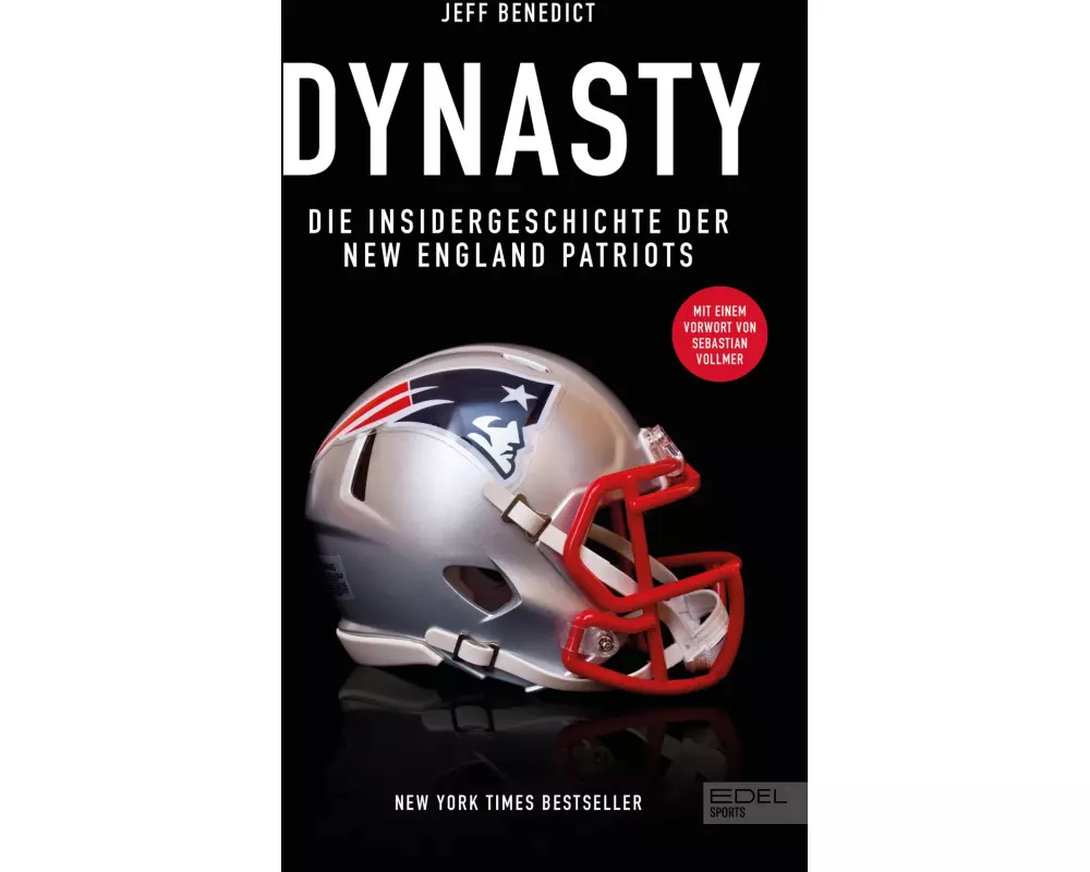 Dynasty. Die Insidergeschichte der New England Patriots