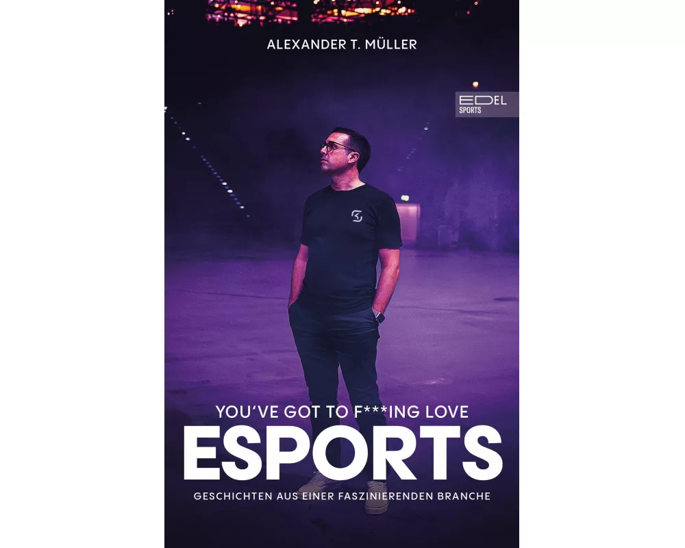 I f***ing love E-Sports - das Buch über Gaming, das du haben musst
