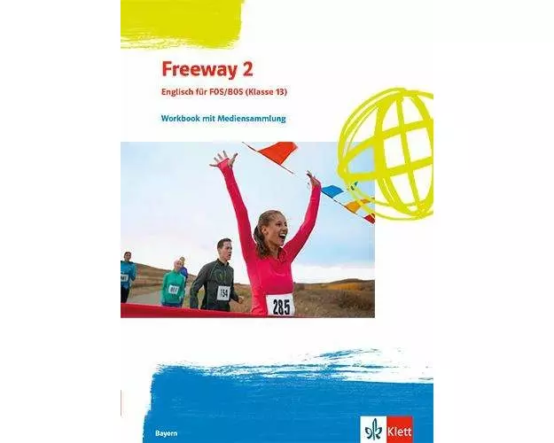 Freeway 2. Workbook mit Mediensammlung Klasse 13. Ausgabe Bayern