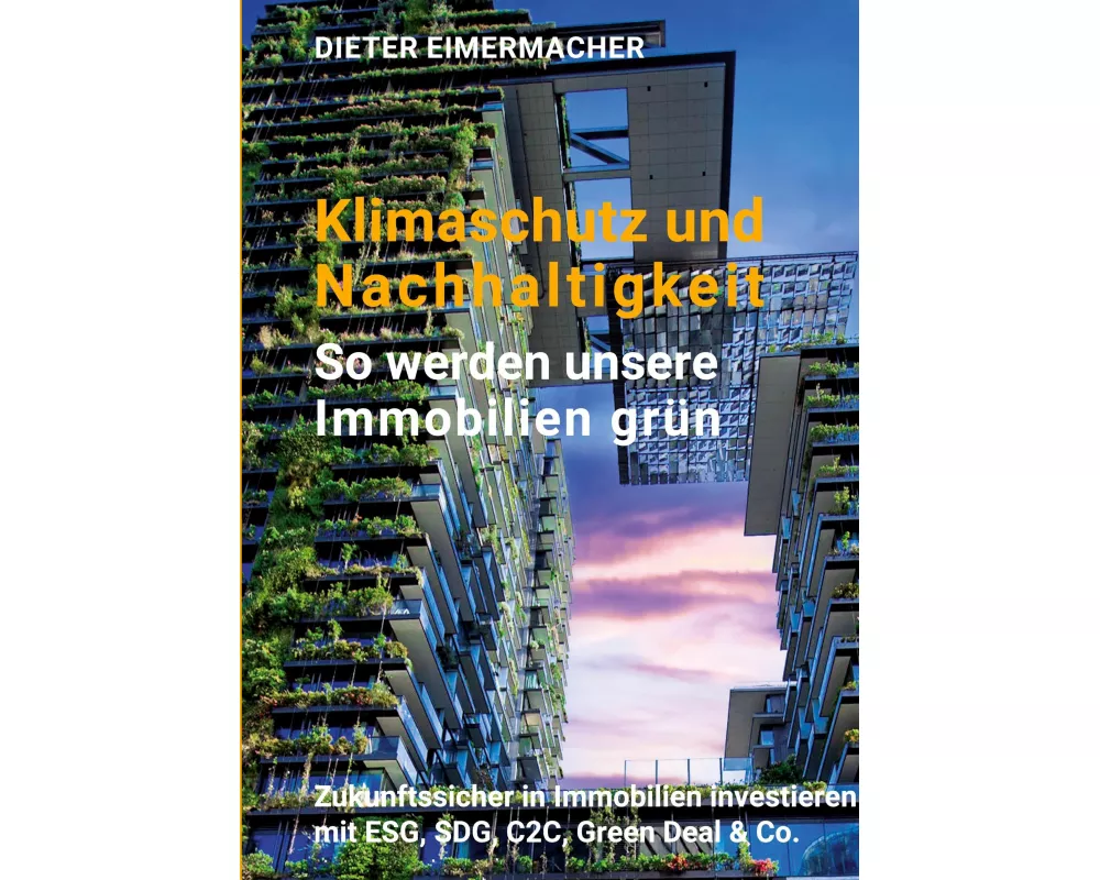 Klimaschutz und Nachhaltigkeit - so werden unsere Immobilien grün