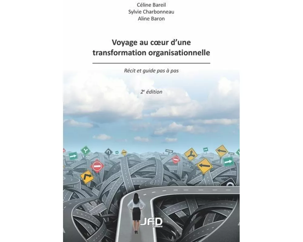 Voyage au coeur d'une transformation organisationnelle - 2e édition