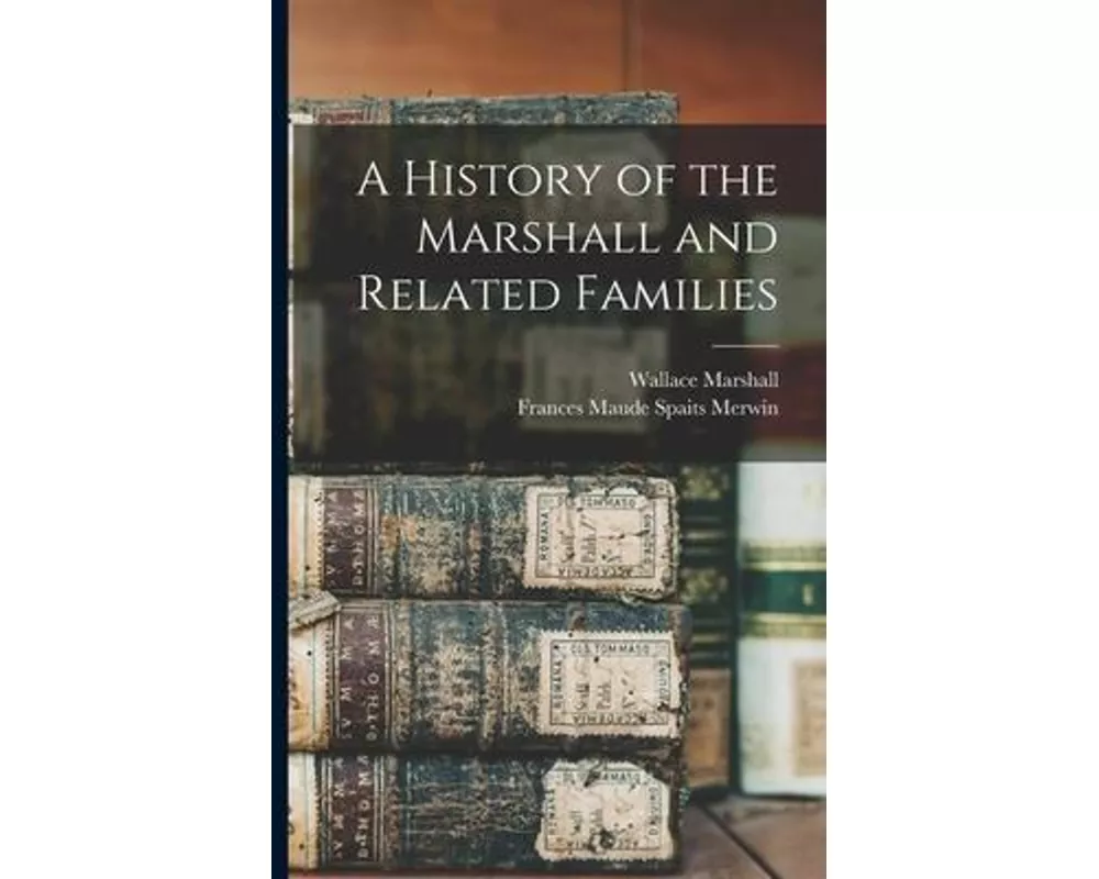 A History of the Marshall and Related Families