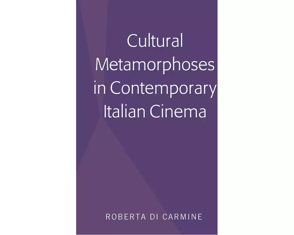 Cultural Metamorphoses in Contemporary Italian Cinema