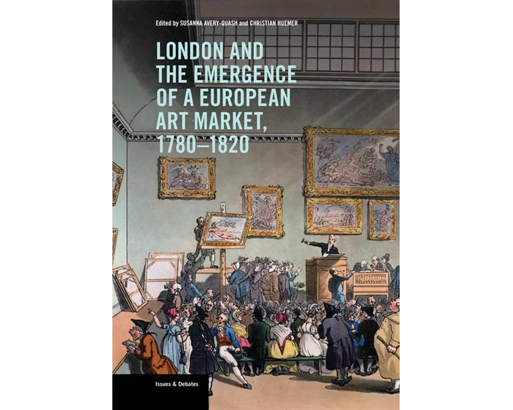 London and the Emergence of a European Art Market, 1780-1820