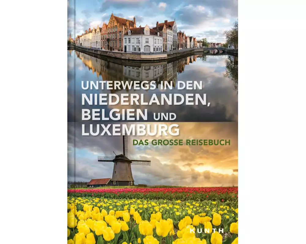 Unterwegs in den Niederlanden, Belgien und Luxemburg