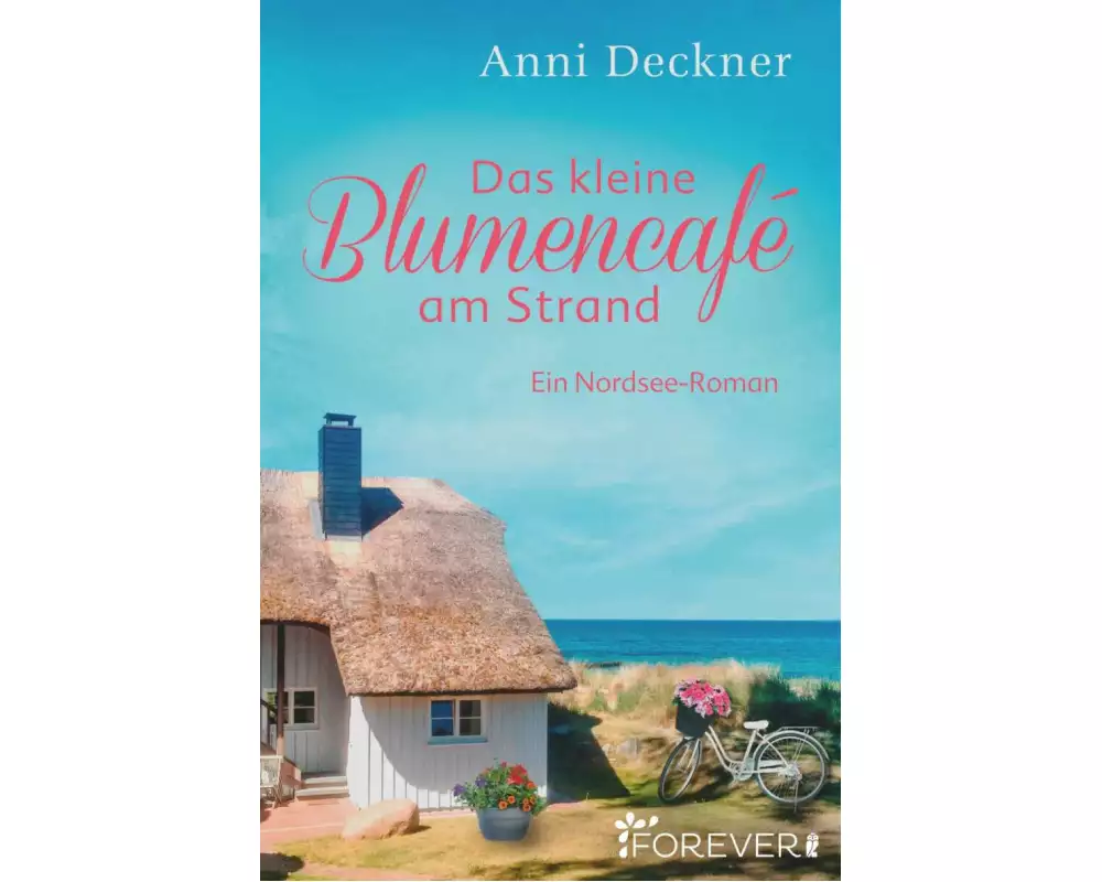 Das kleine Blumencafé am Strand (Ein Nordsee-Roman 7)