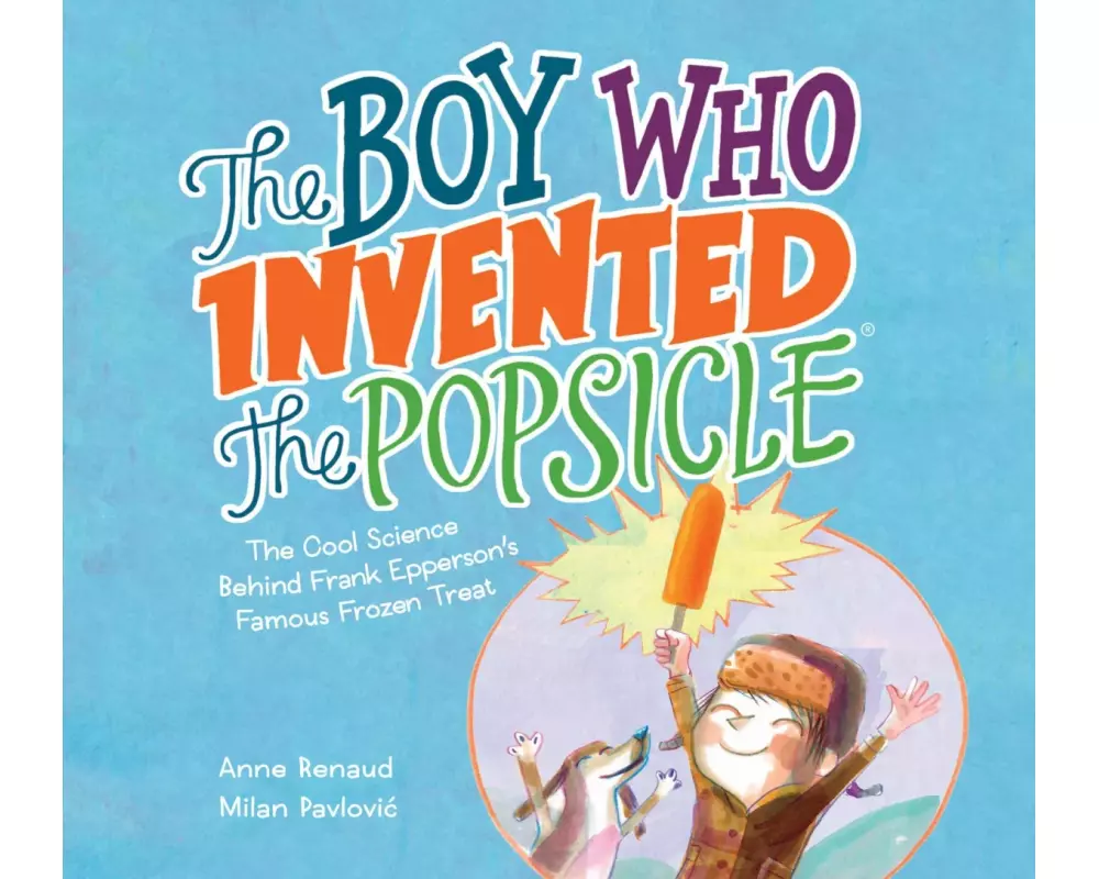 The Boy Who Invented the Popsicle