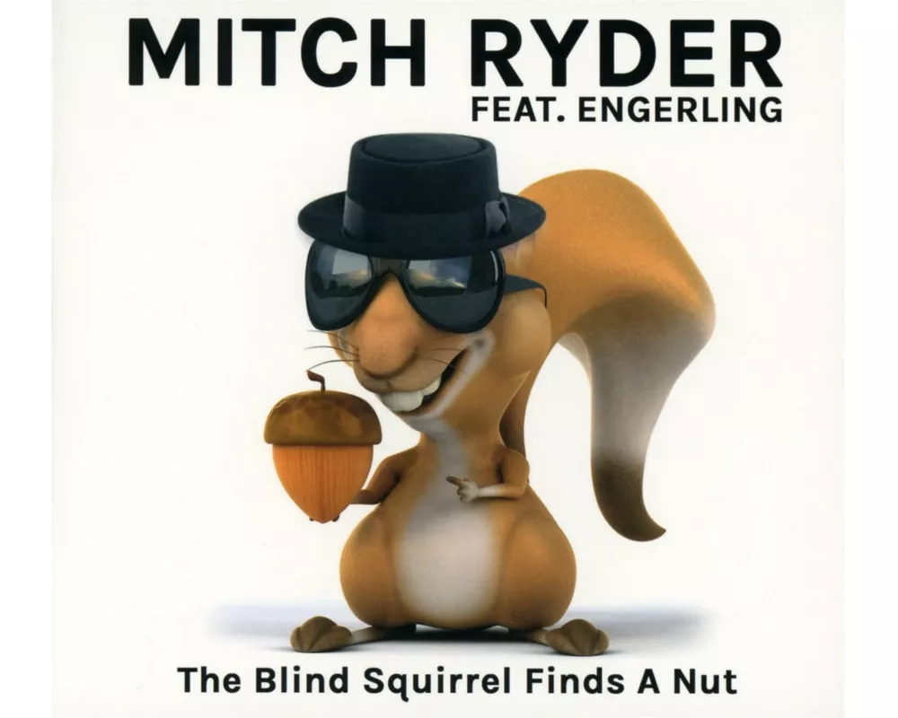 The Blind Squirrel Finds A Nut