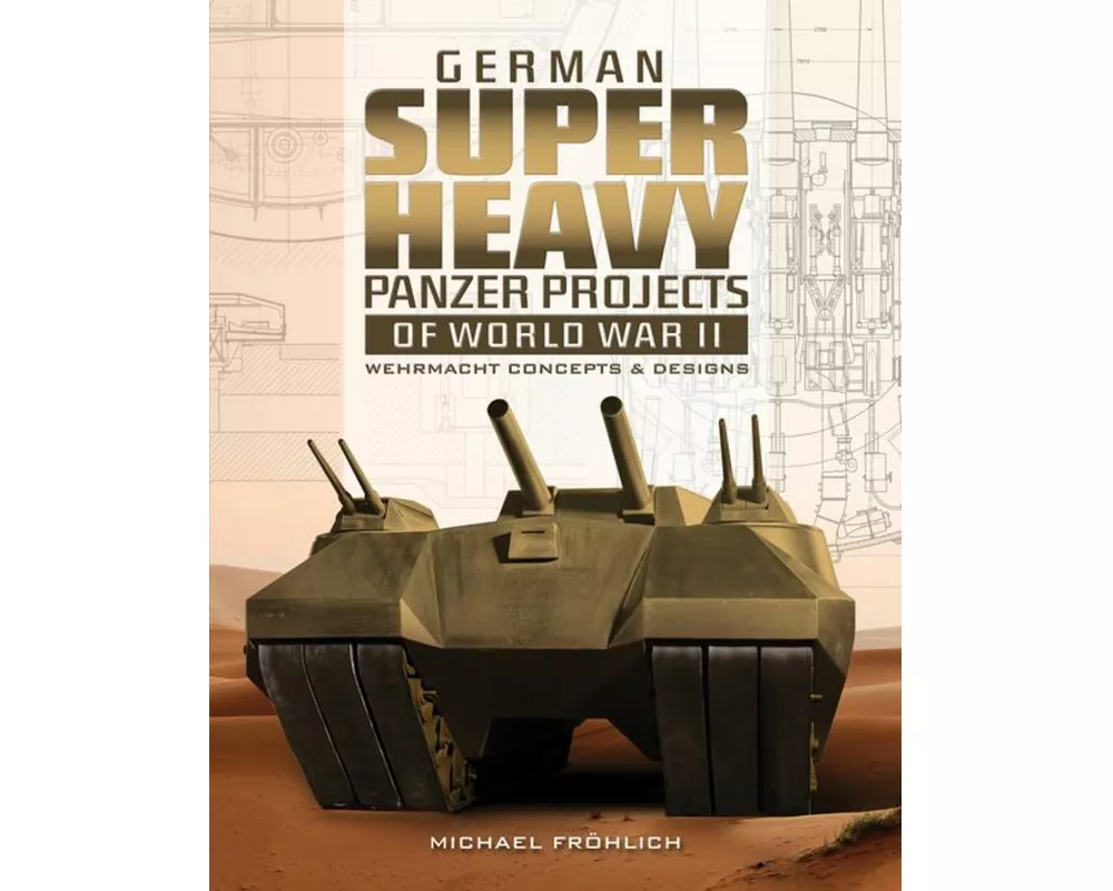German Superheavy Panzer Projects of World War II