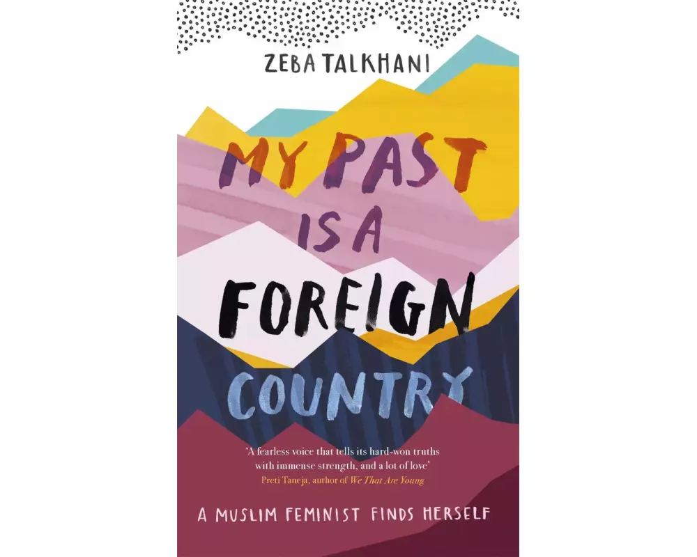 My Past Is a Foreign Country: A Muslim feminist finds herself