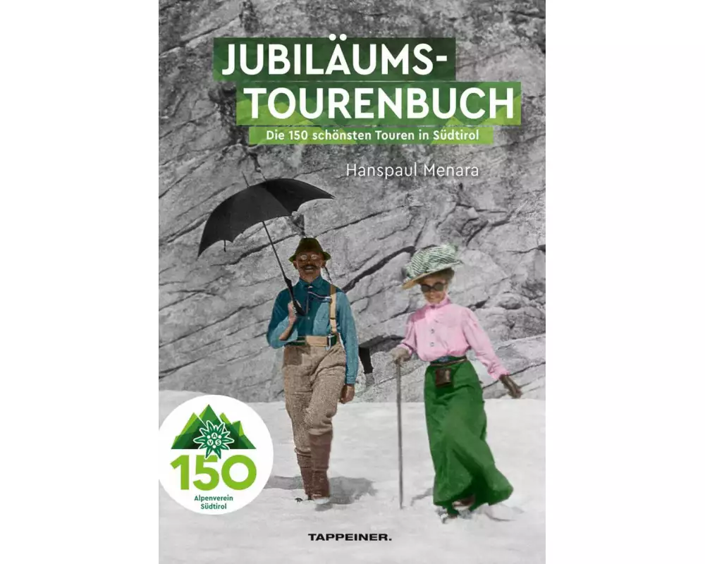 AVS-Jubiläumstourenbuch - 150 Jahre Alpenverein Südtirol