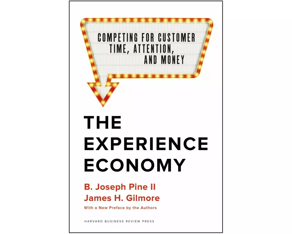 The Experience Economy, With a New Preface by the Authors
