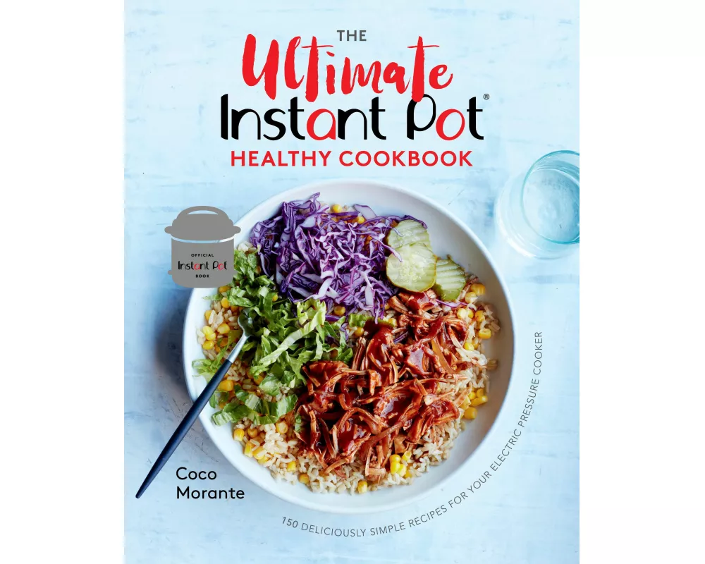 The Ultimate Instant Pot Healthy Cookbook