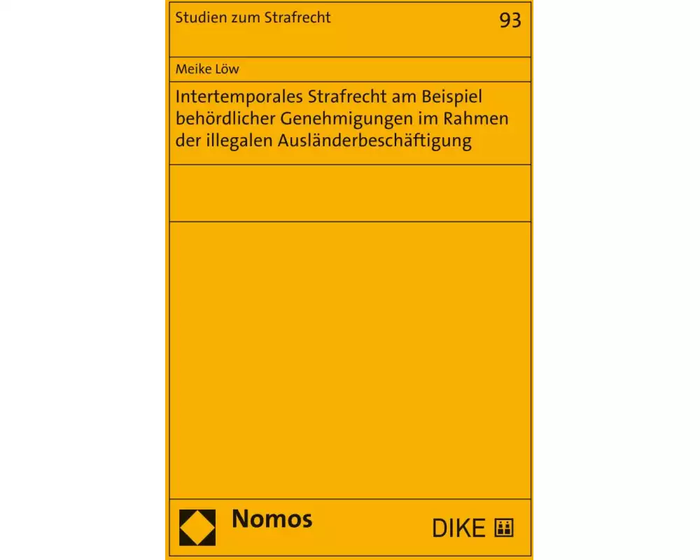 Intertemporales Strafrecht am Beispiel behördlicher Genehmigungen im Rahmen der illegalen Ausländerbeschäftigung
