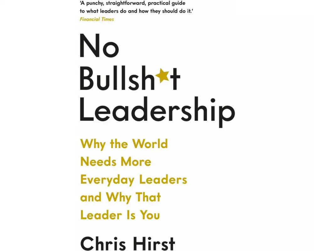 No Bullsh*t Leadership