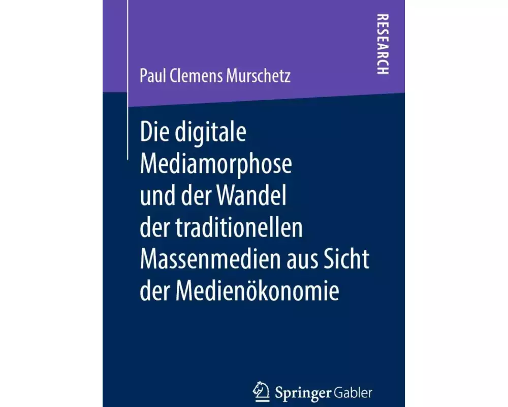 Die digitale Mediamorphose und der Wandel der traditionellen Massenmedien aus Sicht der Medienökonomie