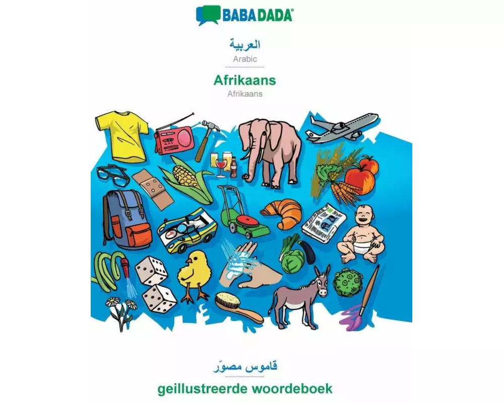 BABADADA, Arabic (in arabic script) - Afrikaans, visual dictionary (in arabic script) - geillustreerde woordeboek