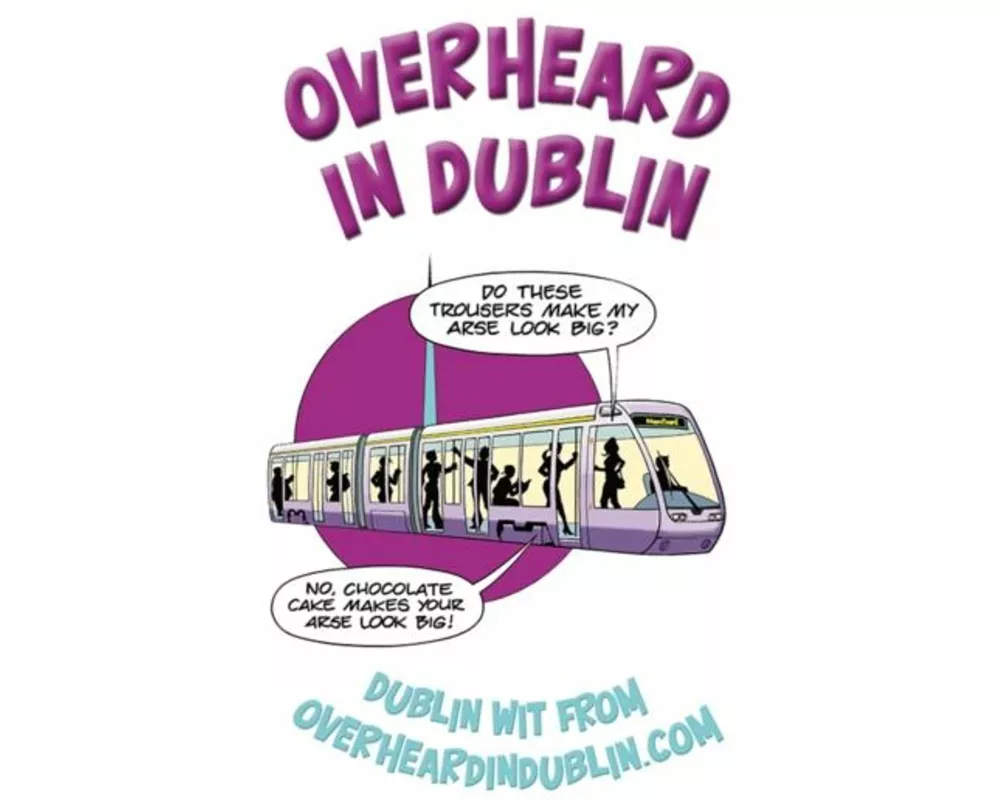 Overheard in Dublin
