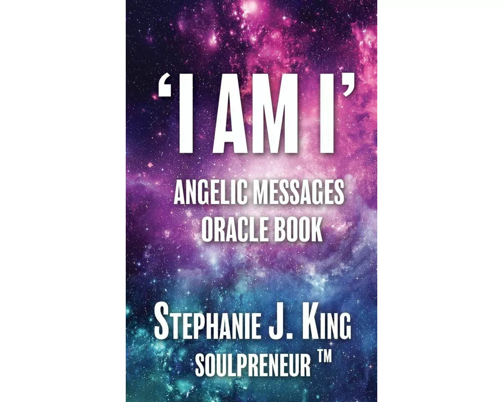 I AM I Angelic Messages Oracle Book