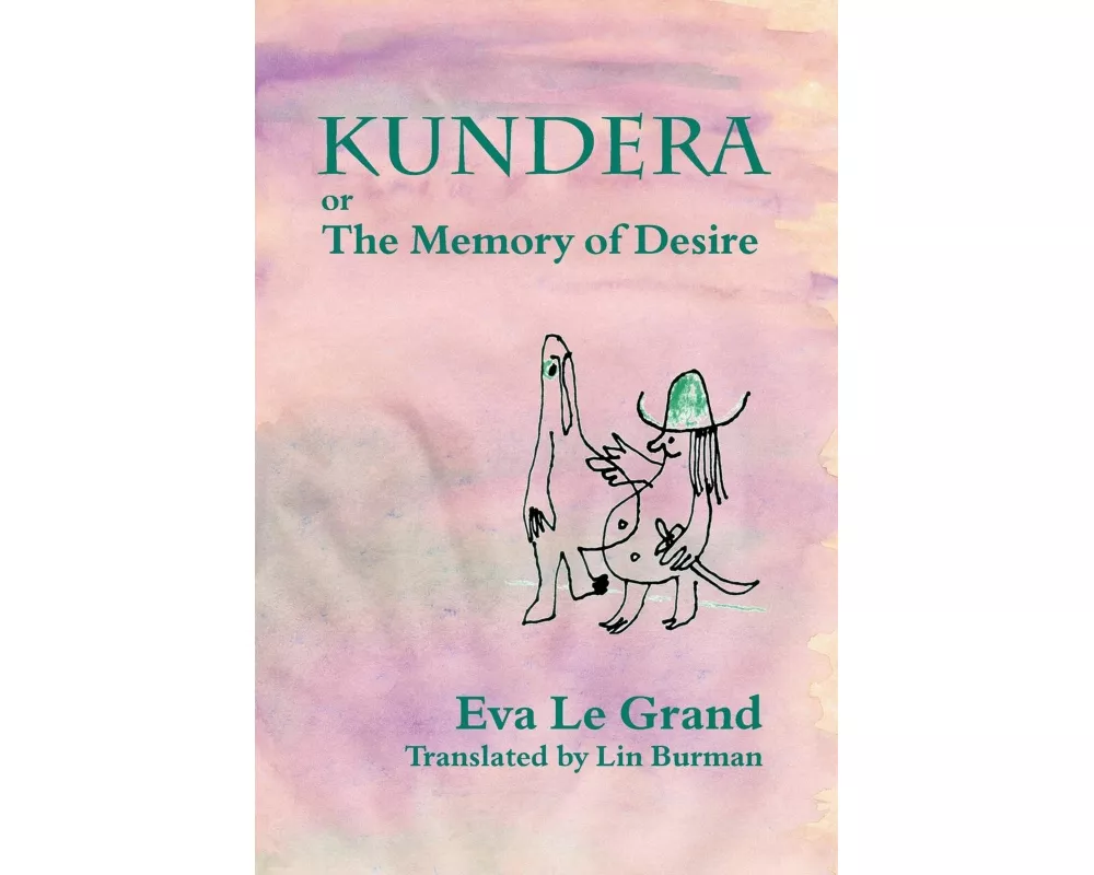 Kundera, or, The Memory of Desire