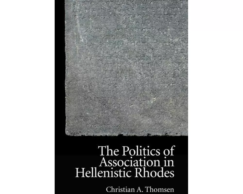 The Politics of Association in Hellenistic Rhodes