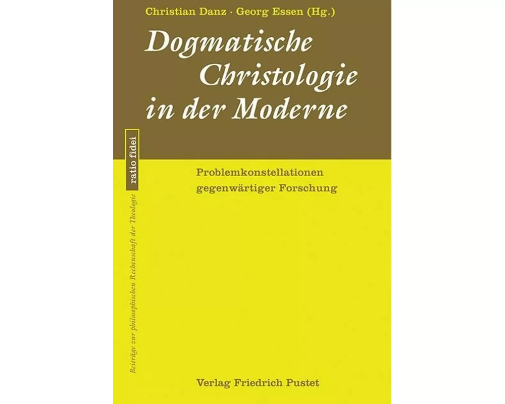 Dogmatische Christologie in der Moderne