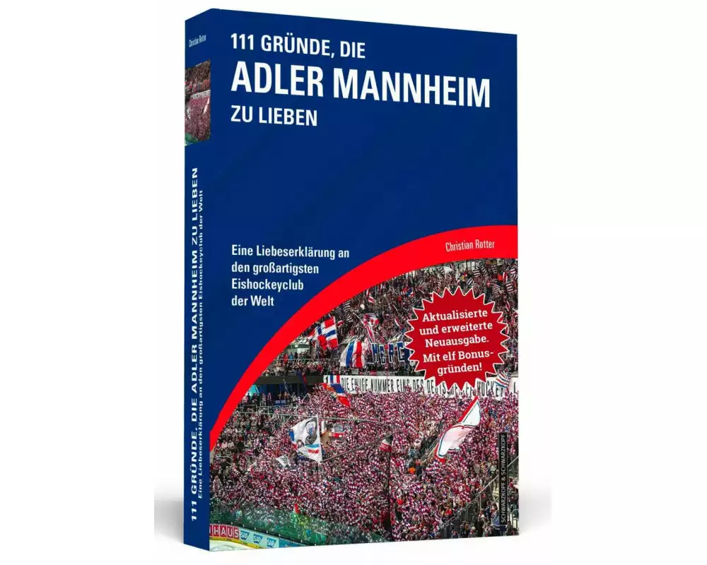 111 Gründe, die Adler Mannheim zu lieben - Erweiterte Neuausgabe mit 11 Bonusgründen!