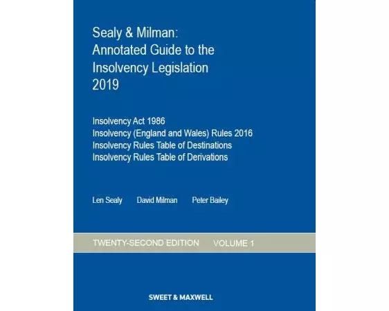 Sealy & Milman: Annotated Guide to the Insolvency Legislation 2019