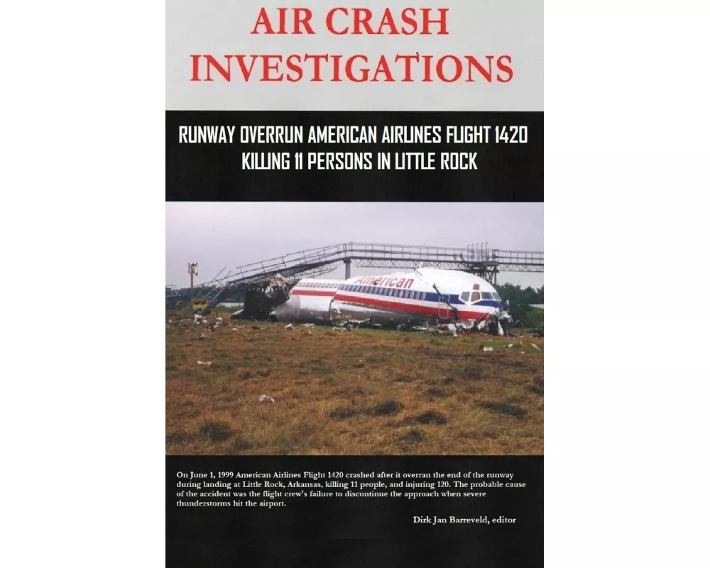 Air Crash Investigations - Runway Overrun American Airlines Flight 1420 - Killing 11 Persons in Little Rock